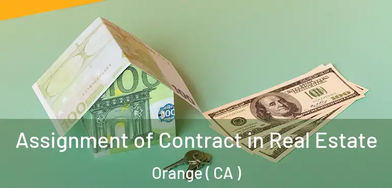  Assignment of Contract in Real Estate Orange ( CA )